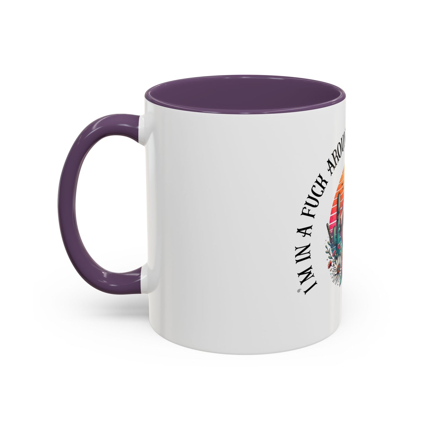 Coffee Mug - "I’m In A Fuck Around Find Out" Retro Cactus Middle Finger Design (Accent 11/15oz)