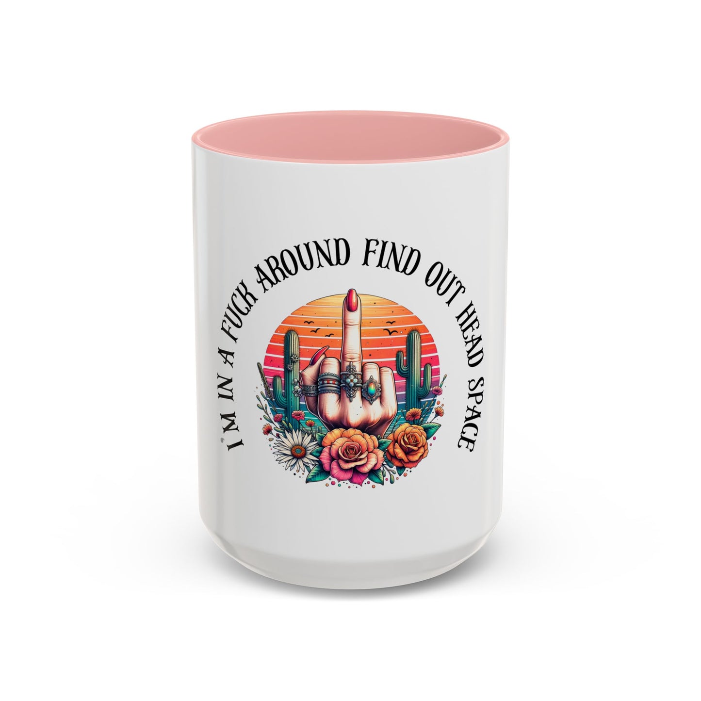 Coffee Mug - "I’m In A Fuck Around Find Out" Retro Cactus Middle Finger Design (Accent 11/15oz)