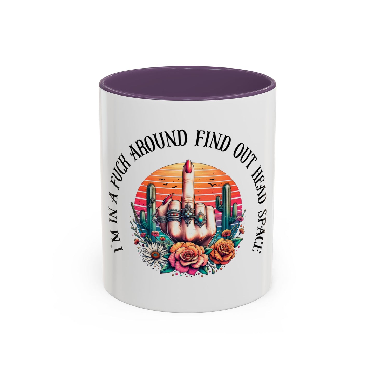 Coffee Mug - "I’m In A Fuck Around Find Out" Retro Cactus Middle Finger Design (Accent 11/15oz)