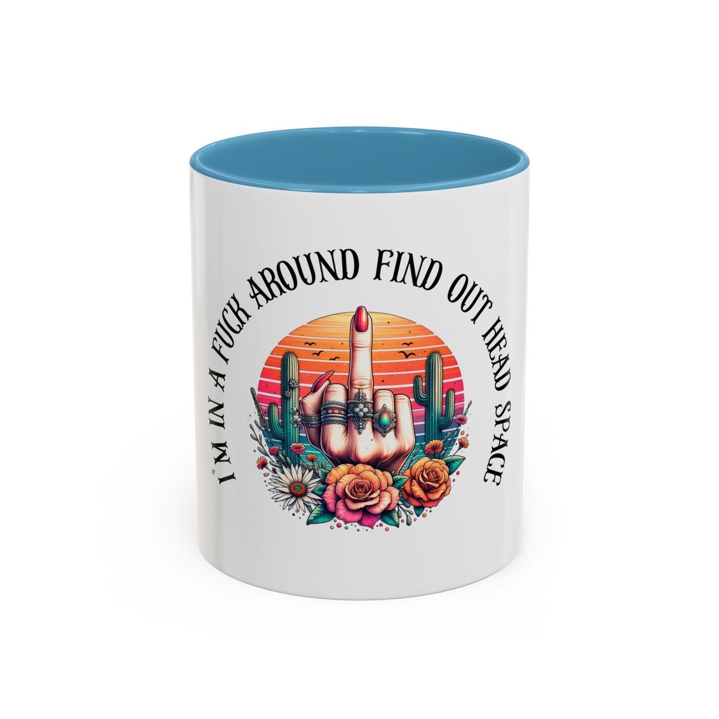 Coffee Mug - "I’m In A Fuck Around Find Out" Retro Cactus Middle Finger Design (Accent 11/15oz)