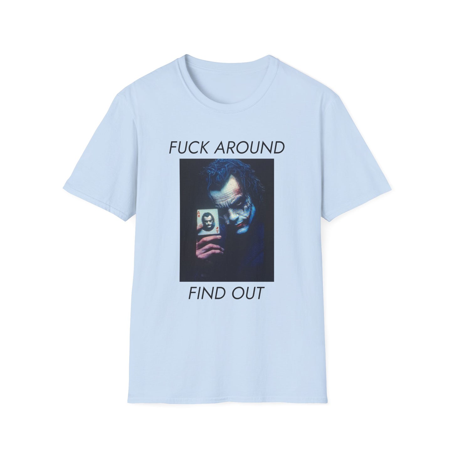 Statement T-Shirt — 'Fuck Around, Find Out' Graphic Tee