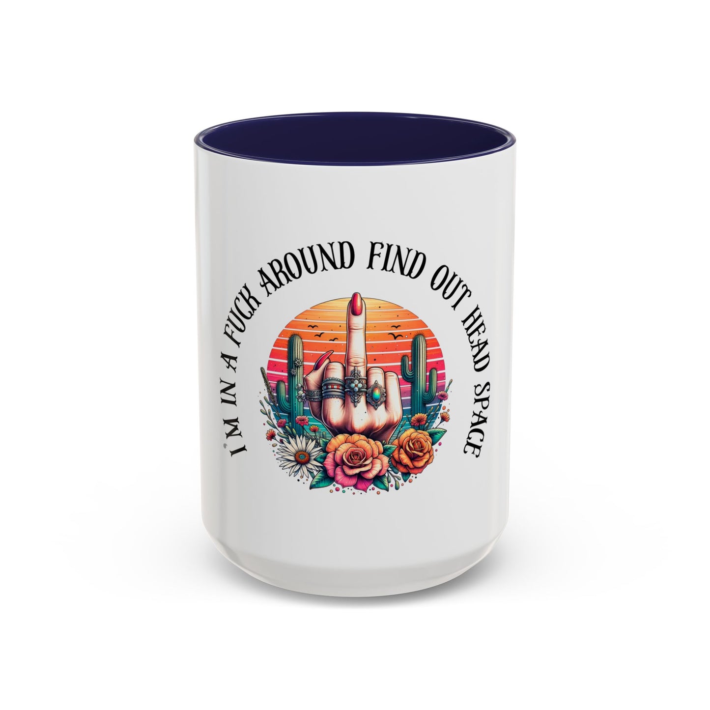 Coffee Mug - "I’m In A Fuck Around Find Out" Retro Cactus Middle Finger Design (Accent 11/15oz)