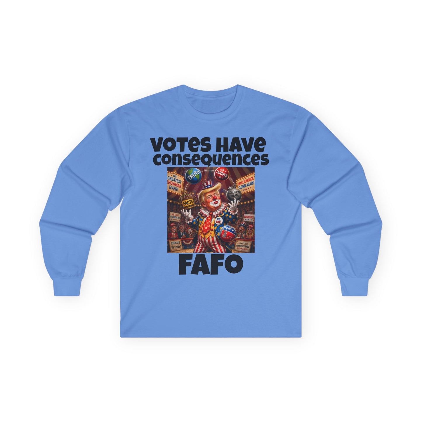 Copy of FAFO Long Sleeve Tee — "Votes Have Consequences" Political Statement Shirt
