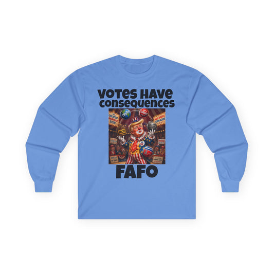 Copy of FAFO Long Sleeve Tee — "Votes Have Consequences" Political Statement Shirt