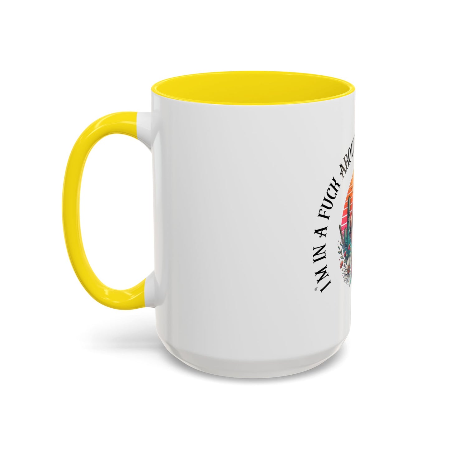 Coffee Mug - "I’m In A Fuck Around Find Out" Retro Cactus Middle Finger Design (Accent 11/15oz)