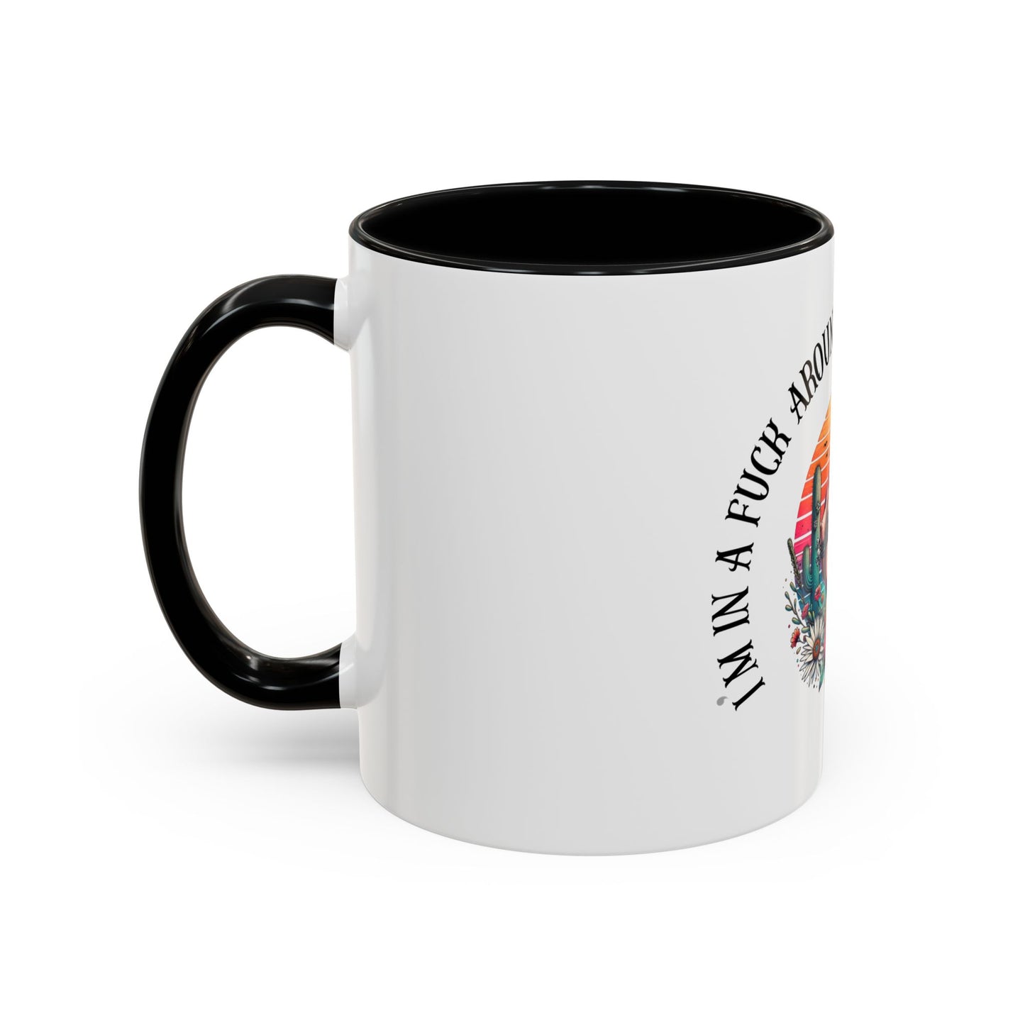Coffee Mug - "I’m In A Fuck Around Find Out" Retro Cactus Middle Finger Design (Accent 11/15oz)
