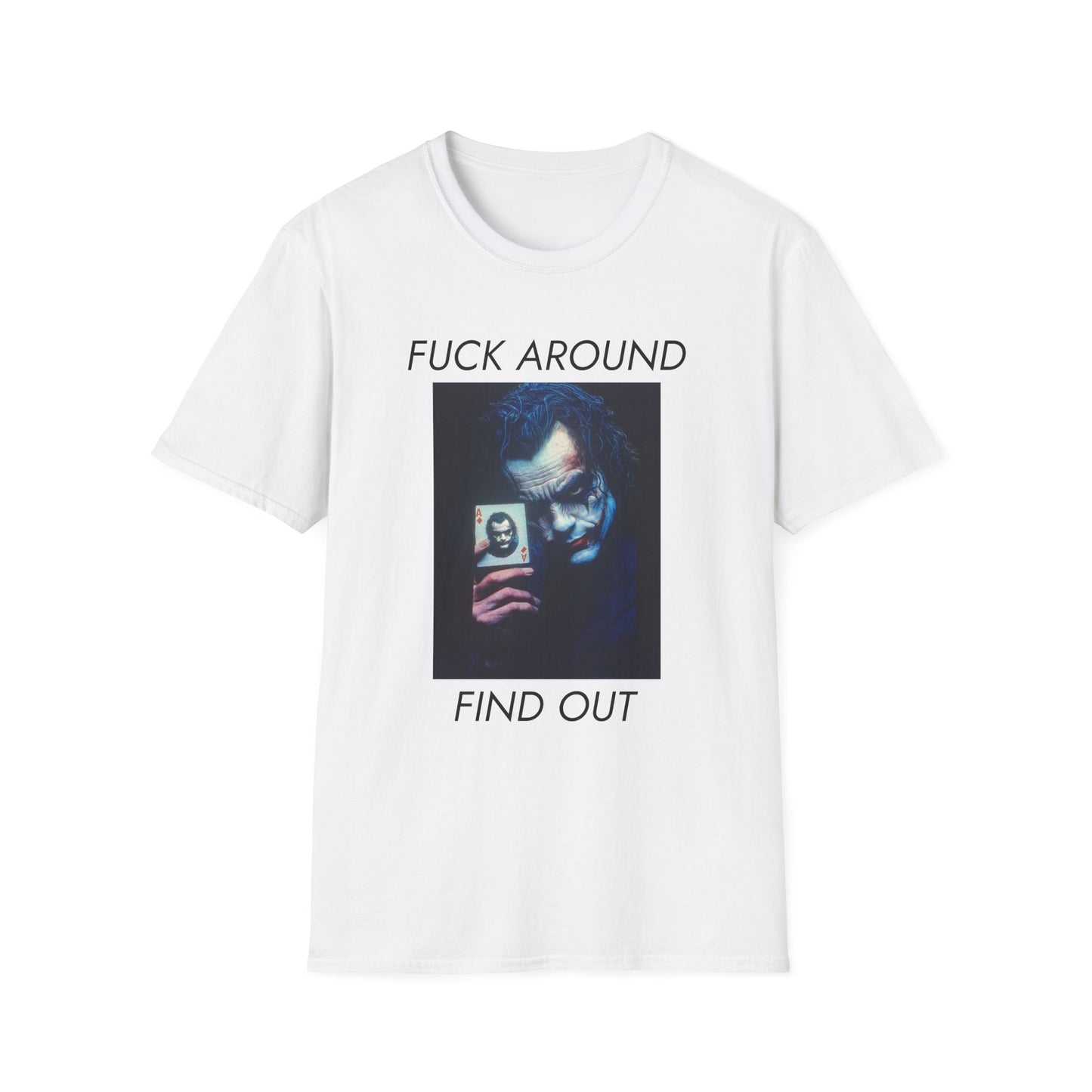 Statement T-Shirt — 'Fuck Around, Find Out' Graphic Tee