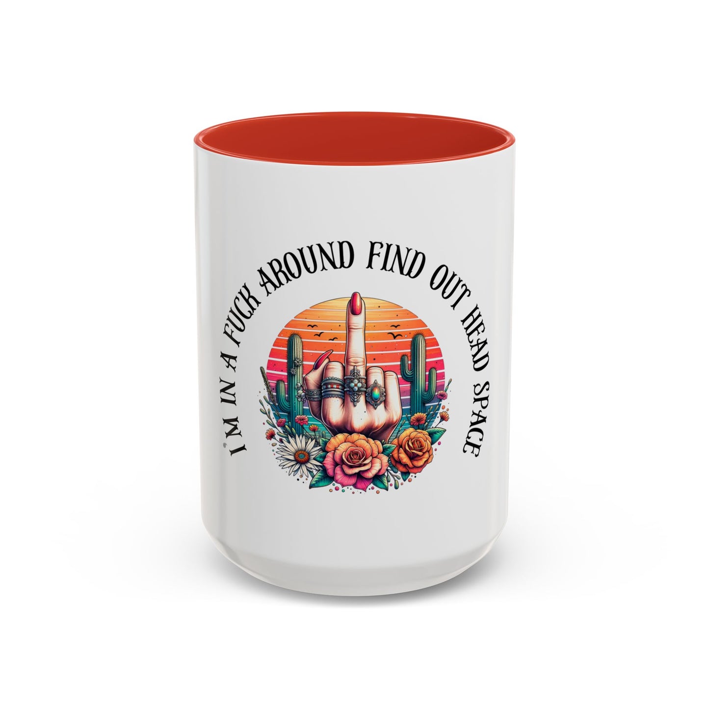 Coffee Mug - "I’m In A Fuck Around Find Out" Retro Cactus Middle Finger Design (Accent 11/15oz)