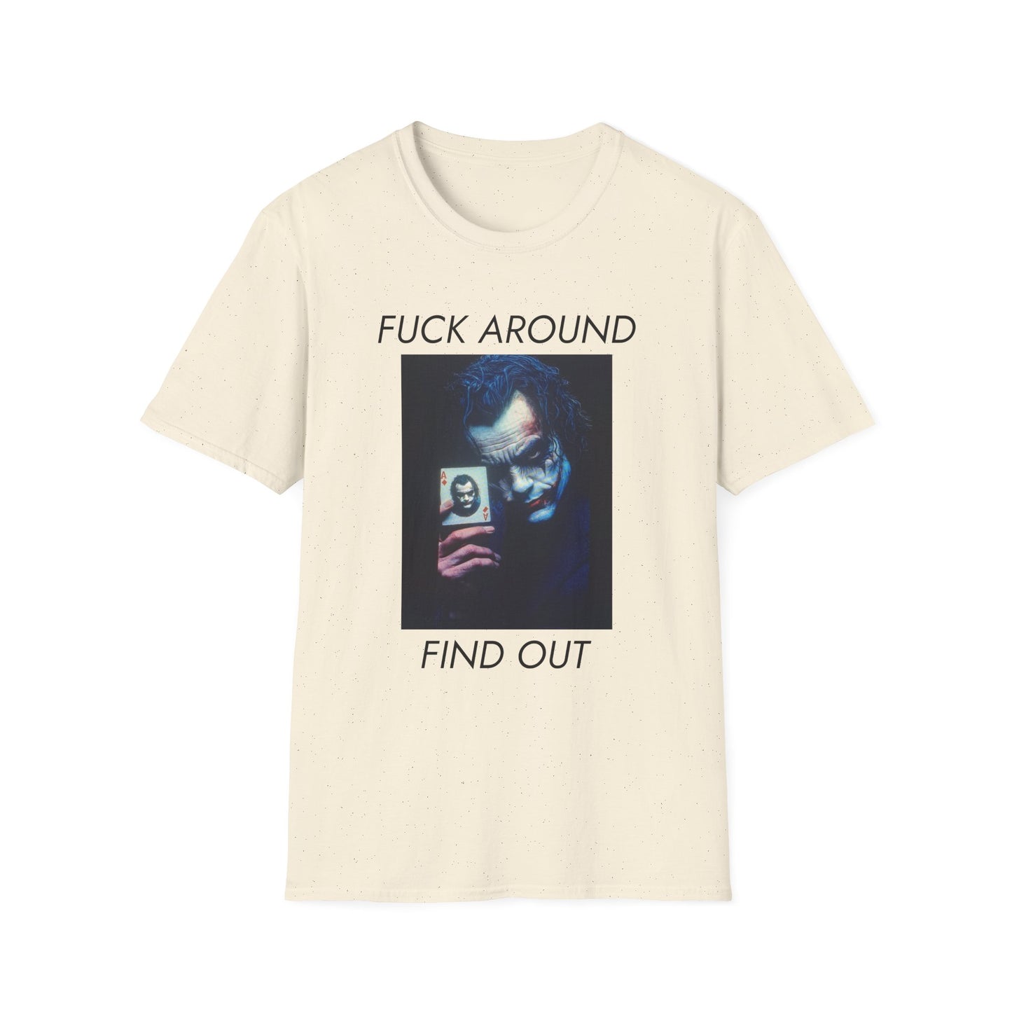 Statement T-Shirt — 'Fuck Around, Find Out' Graphic Tee