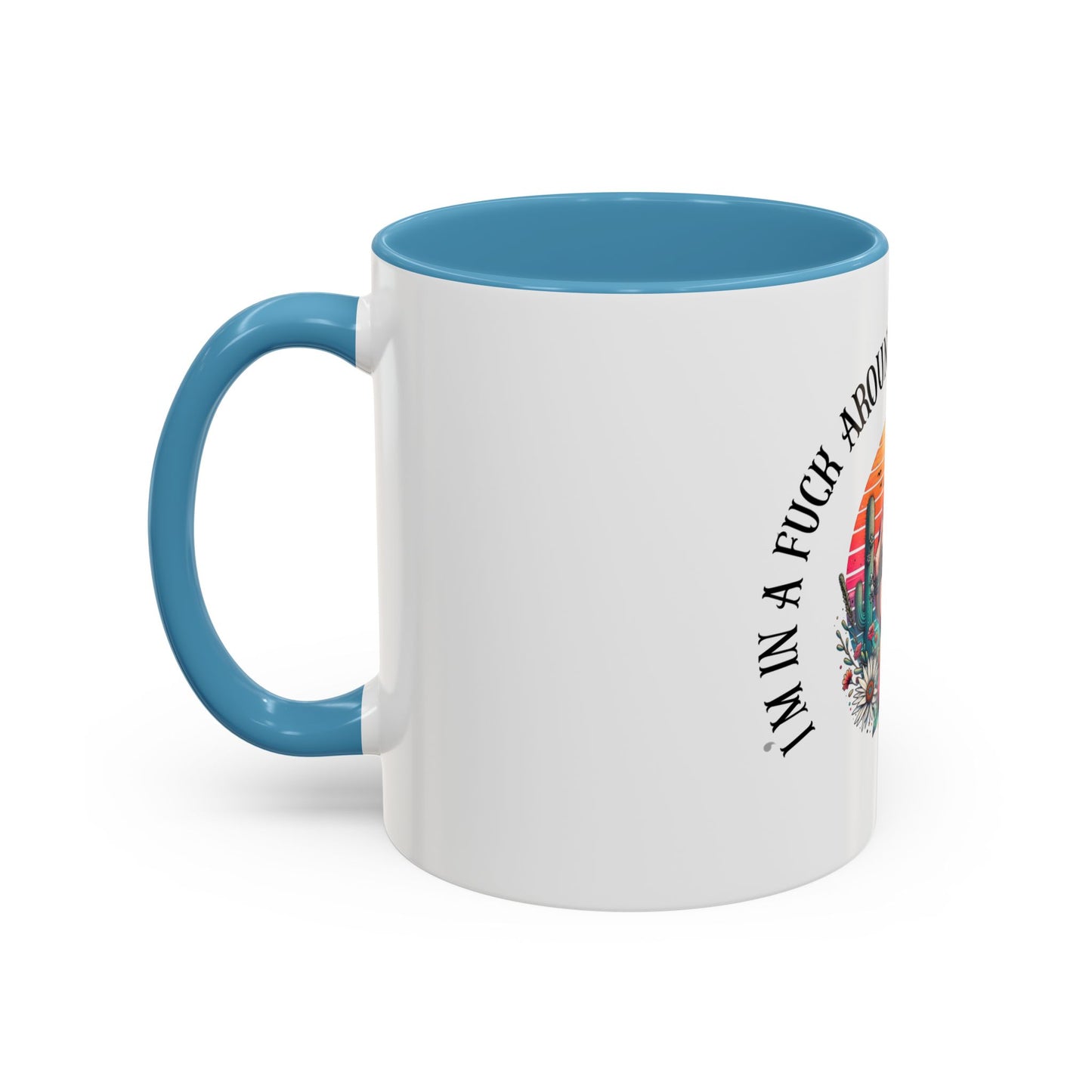Coffee Mug - "I’m In A Fuck Around Find Out" Retro Cactus Middle Finger Design (Accent 11/15oz)
