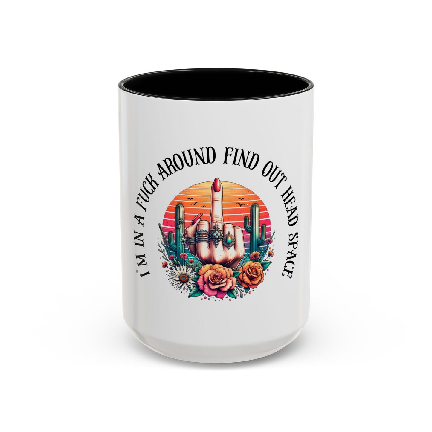 Coffee Mug - "I’m In A Fuck Around Find Out" Retro Cactus Middle Finger Design (Accent 11/15oz)