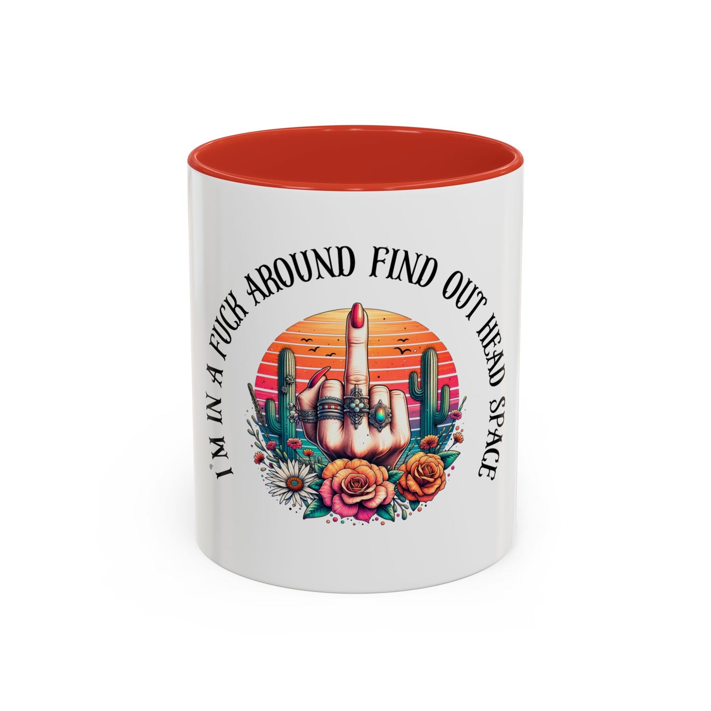 Coffee Mug - "I’m In A Fuck Around Find Out" Retro Cactus Middle Finger Design (Accent 11/15oz)