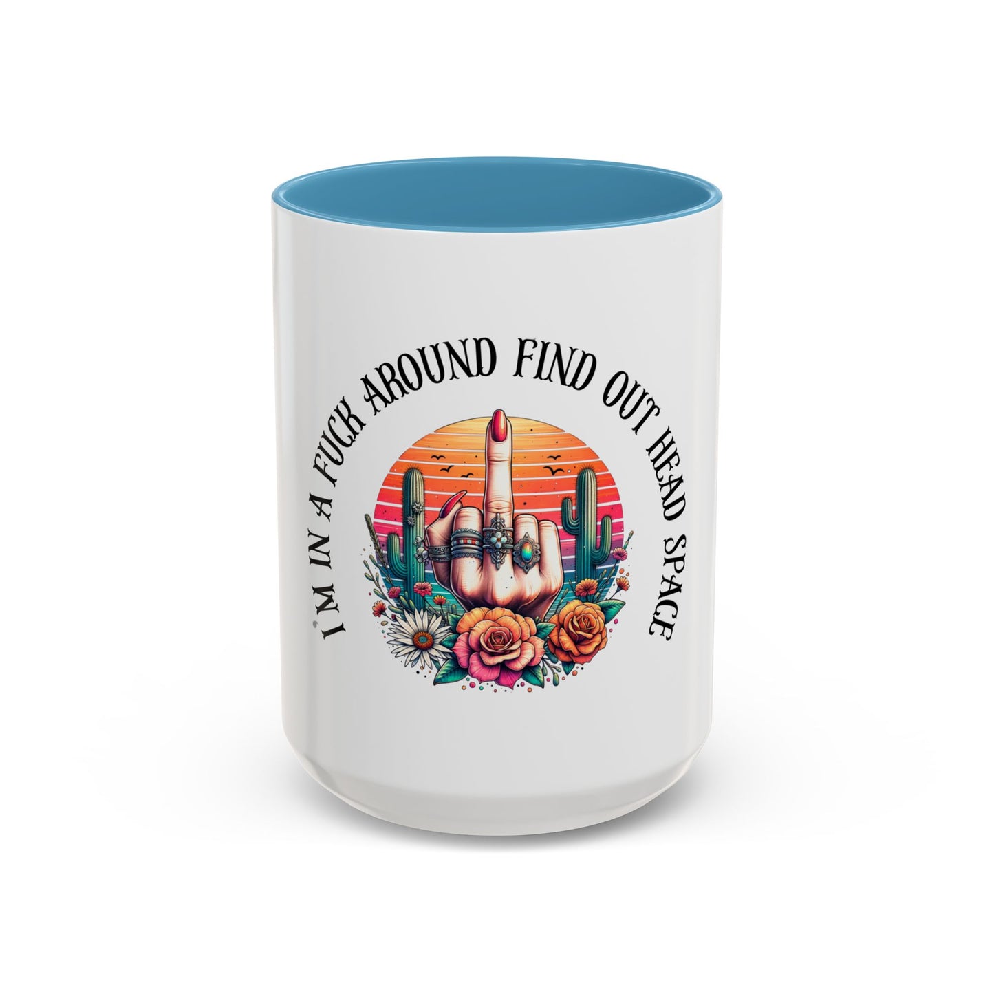 Coffee Mug - "I’m In A Fuck Around Find Out" Retro Cactus Middle Finger Design (Accent 11/15oz)