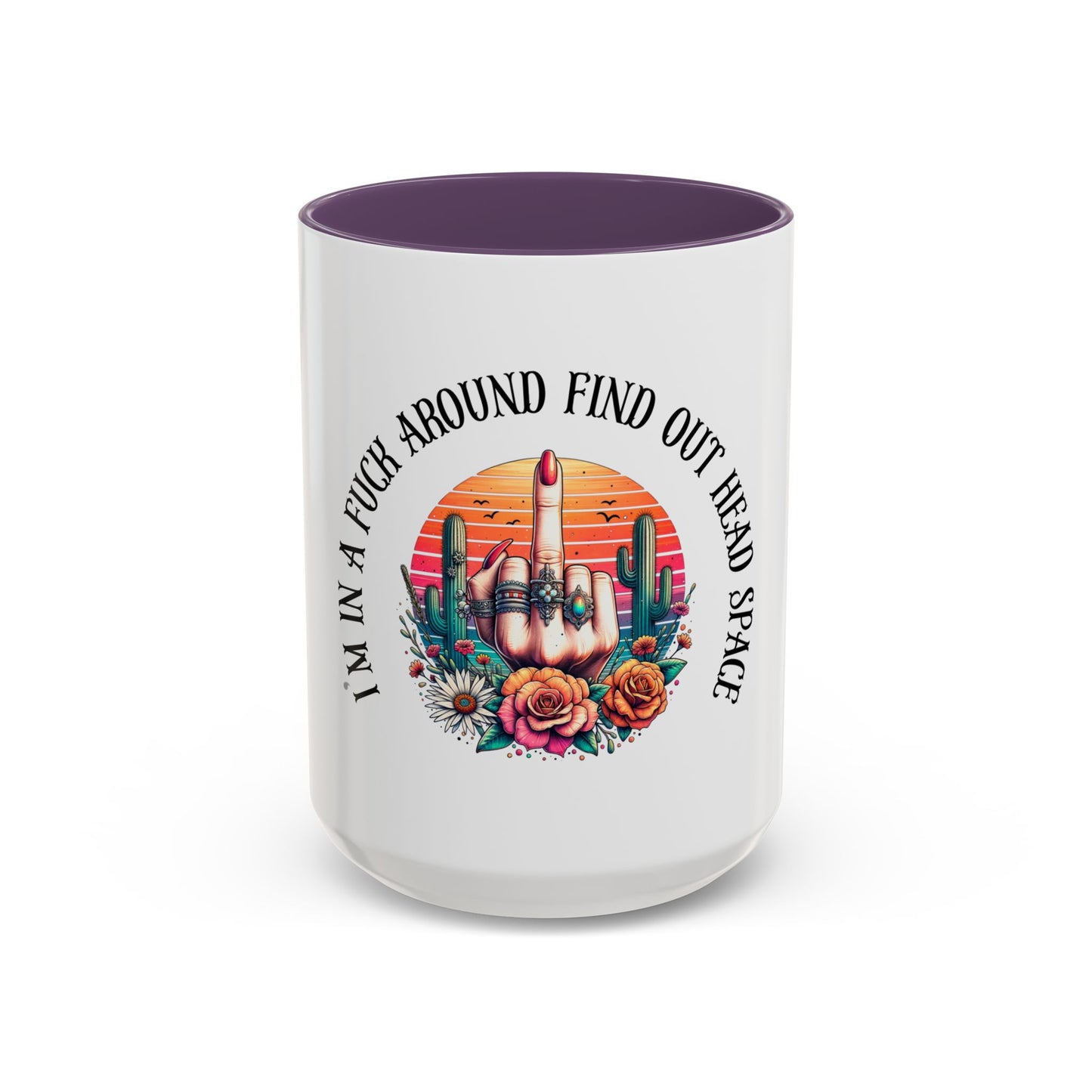 Coffee Mug - "I’m In A Fuck Around Find Out" Retro Cactus Middle Finger Design (Accent 11/15oz)