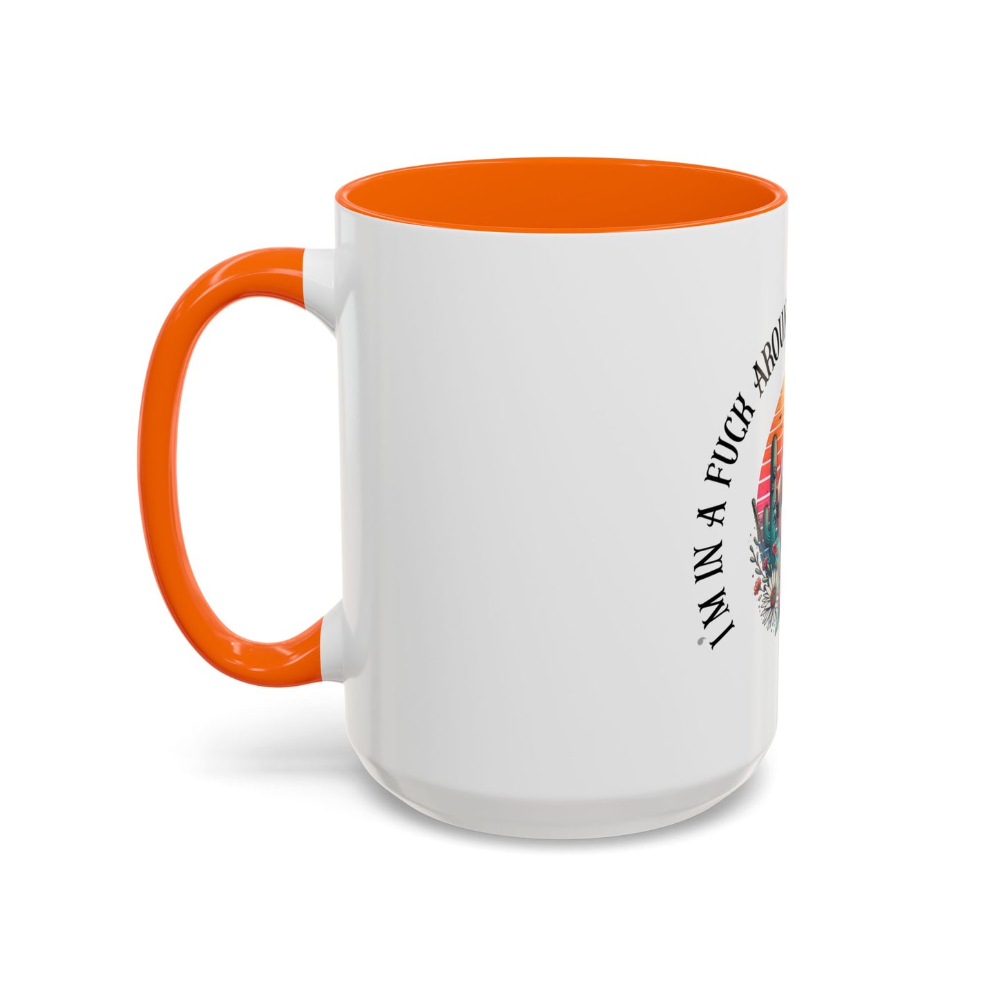 Coffee Mug - "I’m In A Fuck Around Find Out" Retro Cactus Middle Finger Design (Accent 11/15oz)