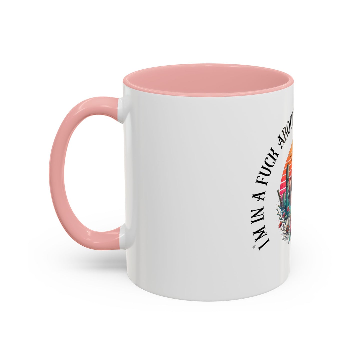 Coffee Mug - "I’m In A Fuck Around Find Out" Retro Cactus Middle Finger Design (Accent 11/15oz)
